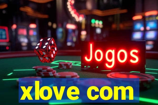 xlove com
